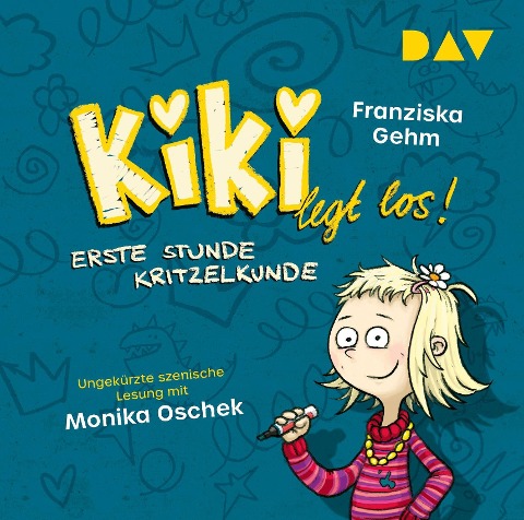 Kiki legt los! - Teil 1: Erste Stunde Kritzelkunde - Franziska Gehm