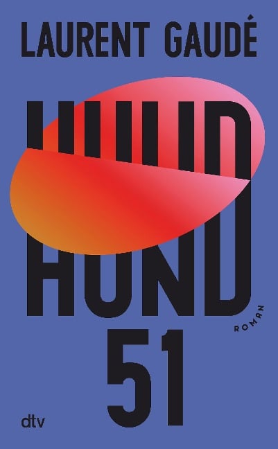 Hund 51 - Laurent Gaudé