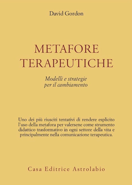 Metafore terapeutiche. Modelli e strategie per il cambiamento - David Gordon