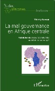 Cover-Bild zum Titel 'La mal gouvernance en Afrique centrale' von 'Thierry Bangui'