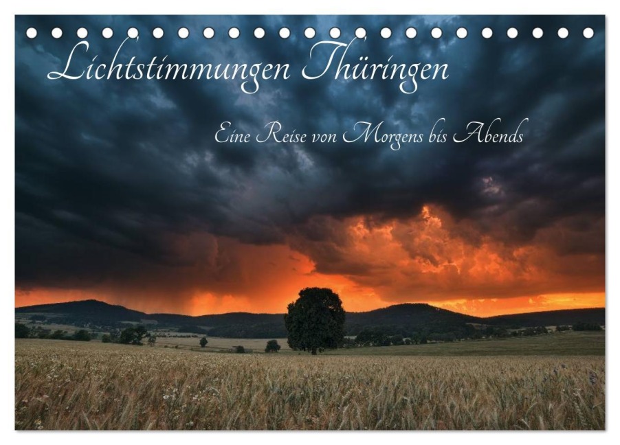 Lichtstimmungen Thüringen - Eine Reise von Morgens bis Abends (Tischkalender 2026 DIN A5 quer), CALVENDO Monatskalender - Ronny Wesche