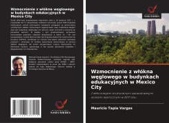 Cover-Bild zum Titel 'Wzmocnienie z w¿ókna w¿glowego w budynkach edukacyjnych w Mexico City' von 'Mauricio Tapia Vargas'