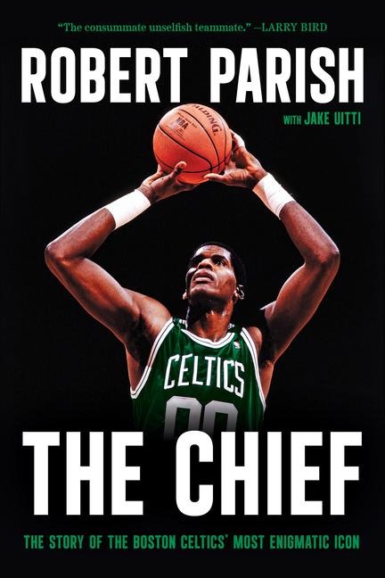 The Chief - Robert Parish, Jake Uitti