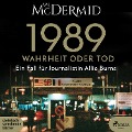 Cover-Bild zum Titel '1989 - Wahrheit oder Tod' von 'Val McDermid'