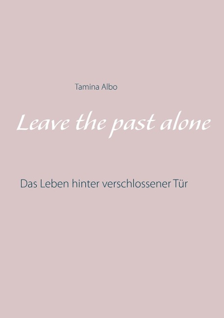 Leave the Past Alone - Tamina Albo