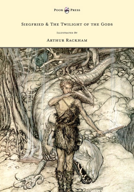 Siegfried & The Twilight of the Gods - The Ring of the Nibelung - Volume II - Illustrated by Arthur Rackham - Richard Wagner