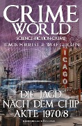 Cover-Bild zum Titel 'Crime World - Die Jagd nach dem Chip - Akte 1970/8' von 'Tomos Forrest, Wolf G. Rahn'