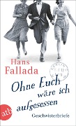 Cover-Bild zum Titel 'Ohne Euch wäre ich aufgesessen' von 'Hans Fallada'