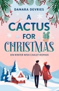 Cover-Bild zum Titel 'A Cactus for Christmas' von 'Danara Devries'