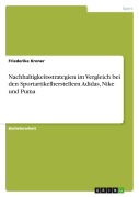 Cover-Bild zum Titel 'Nachhaltigkeitsstrategien im Vergleich bei den Sportartikelherstellern Adidas, Nike und Puma' von 'Friederike Kroner'