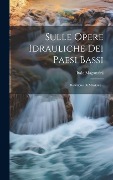 Cover-Bild zum Titel 'Sulle Opere Idrauliche Dei Paesi Bassi: Relazione Di Missione...' von 'Italo Maganzini'