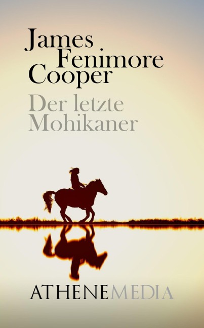 Der letzte Mohikaner - James Fenimore Cooper