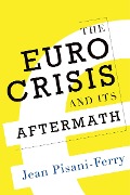 Cover-Bild zum Titel 'The Euro Crisis and Its Aftermath' von 'Jean Pisani-Ferry'