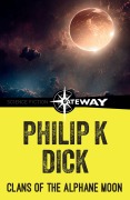 Cover-Bild zum Titel 'Clans of the Alphane Moon' von 'Philip K Dick'