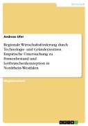 Cover-Bild zum Titel 'Regionale Wirtschaftsförderung durch Technologie- und Gründerzentren. Empirische Untersuchung zu Firmenbestand und Leitbranchenkonzeption in Nordrhein-Westfalen' von 'Andreas Ufer'