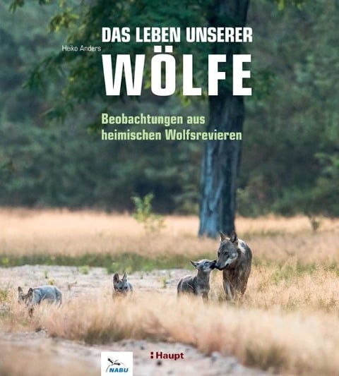 Das Leben unserer Wölfe - Heiko Anders