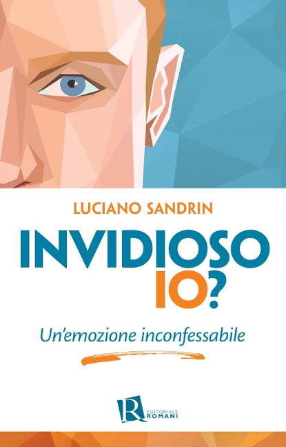 Invidioso io? Un'emozione inconfessabile - Luciano Sandrin