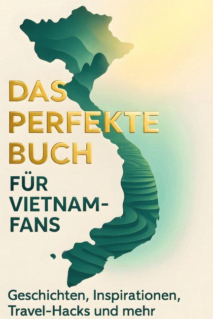Das perfekte Buch für Vietnam-Fans - Leah Hoffmann
