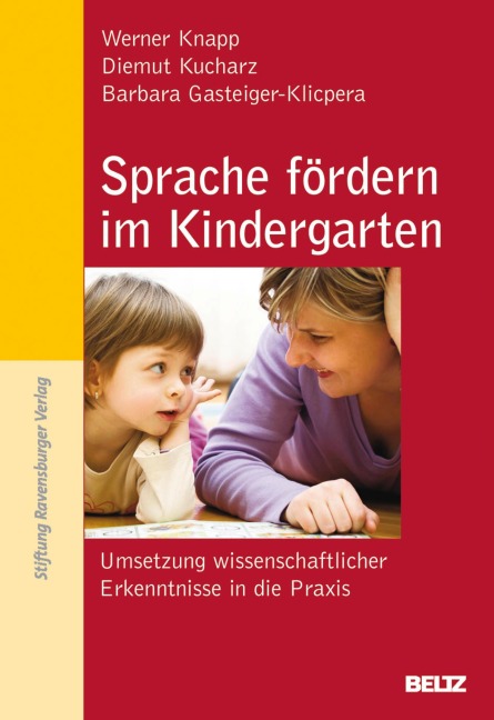 Sprache fördern im Kindergarten - Werner Knapp, Barbara Gasteiger-Klicpera, Diemut Kucharz