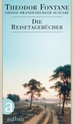 Cover-Bild zum Titel 'Die Reisetagebücher' von 'Theodor Fontane'