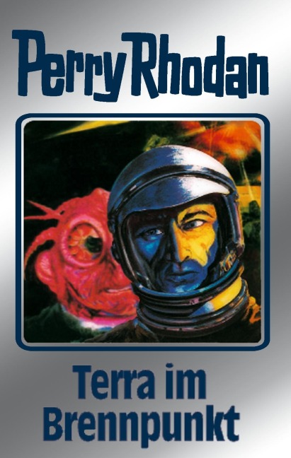 Perry Rhodan 61: Terra im Brennpunkt (Silberband) - Clark Darlton, H. G. Ewers, William Voltz, Ernst Vlcek