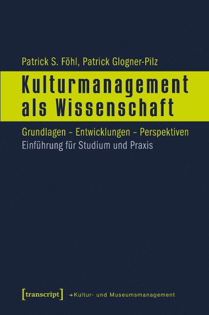 Kulturmanagement als Wissenschaft - Patrick S. Föhl, Patrick Glogner-Pilz