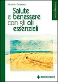 Cover-Bild zum Titel 'Salute e benessere con gli oli essenziali' von 'Alessandro Camporese'