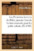 Les Premières Lectures de Bébé, Premier Livre de Lecture Courante Pour Les Petits Enfants - Hélène Moniez