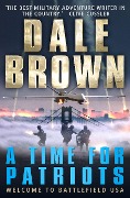 Cover-Bild zum Titel 'A Time for Patriots' von 'Dale Brown'