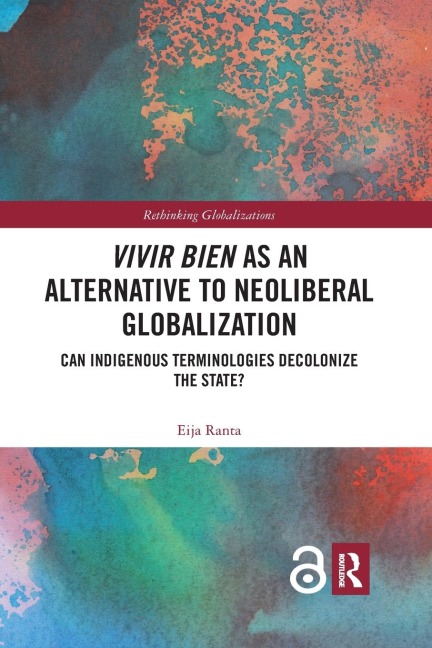 Vivir Bien as an Alternative to Neoliberal Globalization - Eija Ranta