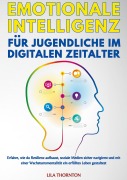 Cover-Bild zum Titel 'EMOTIONALE INTELLIGENZ FÜR JUGENDLICHE IM DIGITALEN ZEITALTER' von 'Lila Thornton'