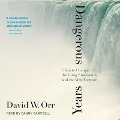 Dangerous Years: Climate Change, the Long Emergency, and the Way Forward - David W. Orr