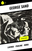 Cover-Bild zum Titel 'Lavinia - Pauline - Kora' von 'George Sand'