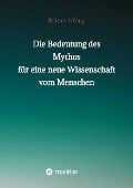 Cover-Bild zum Titel 'Die Bedeutung des Mythos für eine neue Wissenschaft vom Menschen' von 'Rainer Höing'