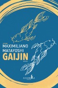 Cover-Bild zum Titel 'Gaijin' von 'Maximiliano Matayoshi'