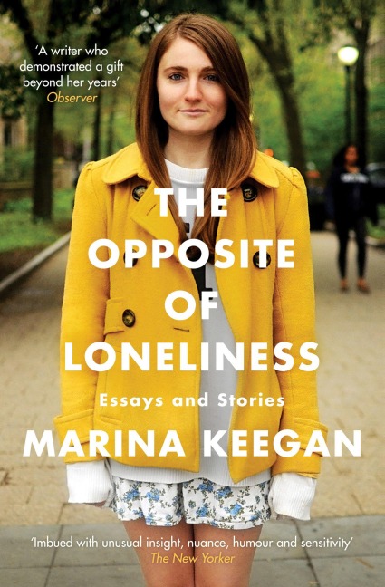 The Opposite of Loneliness - Marina Keegan