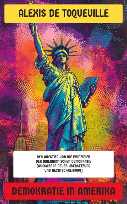 Demokratie in Amerika - Alexis de Toqueville