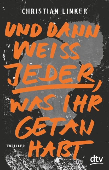 Und dann weiß jeder, was ihr getan habt - Christian Linker