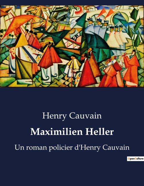 Maximilien Heller - Henry Cauvain