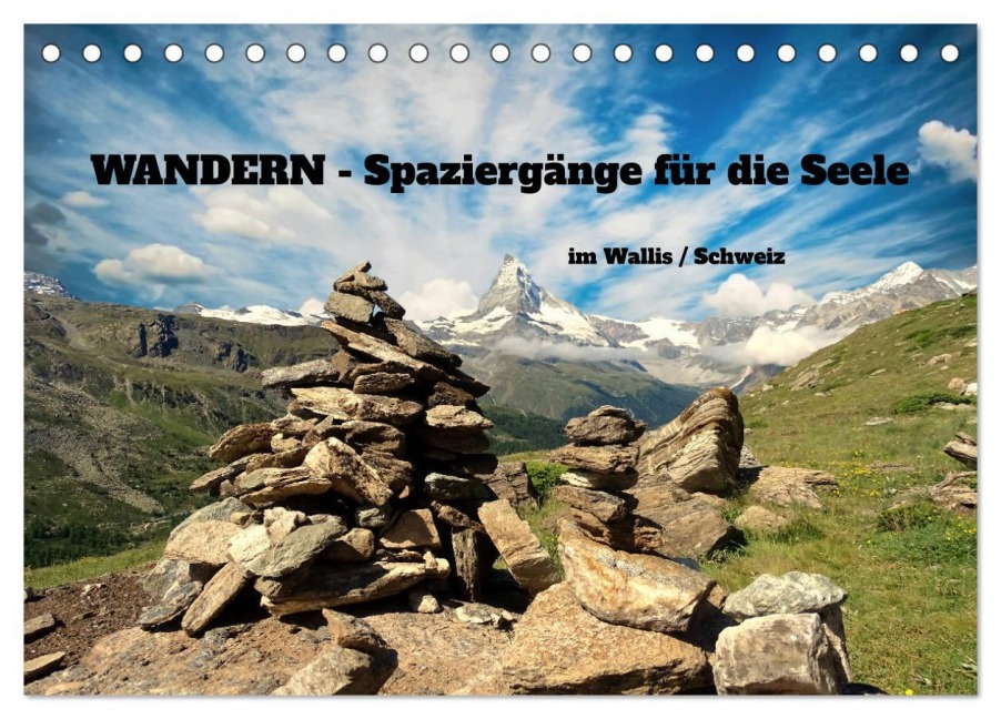 WANDERN - Spaziergänge für die Seele im Wallis / Schweiz (Tischkalender 2026 DIN A5 quer), CALVENDO Monatskalender - Susan Michel
