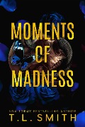 Moments of Madness (The Hunters, #2) - T. L Smith