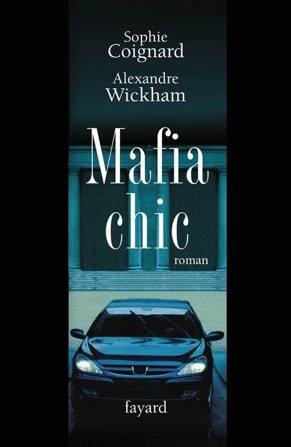 Mafia chic - Sophie Coignard, International Council For Philosophy And Humanistic Studies