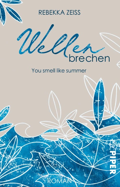 Wellenbrechen - You smell like summer - Rebekka Zeiss