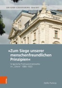 Cover-Bild zum Titel 'Zum Siege unserer menschenfreundlichen Prinzipien' von 'Zsófia Turóczy'