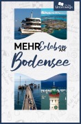 Cover-Bild zum Titel 'Mehr Erleben am Bodensee 2025' von 'Nico Klemann, Domenico Colucci, Sibylle Kappel'
