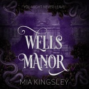 Cover-Bild zum Titel 'Wells Manor' von 'Mia Kingsley'