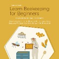 Cover-Bild zum Titel 'Learn Beekeeping for Beginners - From Beekeeping to Honey: How to Easily Learn the Basics of Beekeeping, Keep Bees and Produce Your Own Honey in No Time at All' von 'Sabine Graß'