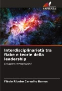 Cover-Bild zum Titel 'Interdisciplinarietà tra fiabe e teorie della leadership' von 'Flávio Ribeiro Carvalho Ramos'