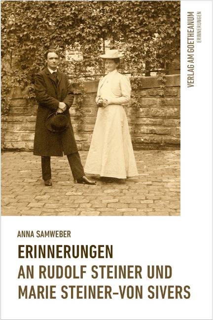 Erinnerungen an Rudolf Steiner und Marie Steiner-von Sivers - Anna Samweber