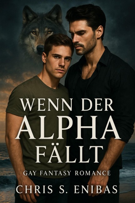Wenn der Alpha fällt - Chris Enibas